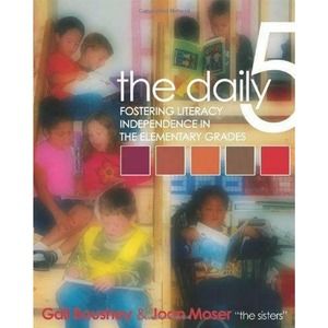 The Daily Five 1st Ed. by Gail Boushey, Joan Moser